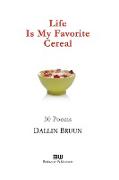 Life Is My Favorite Cereal
