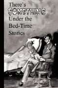 There's Something Under the Bed-Time Stories