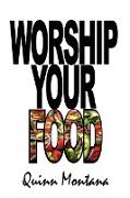 Worship Your Food