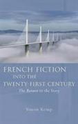 French Fiction into the Twenty-first Century