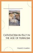 Catholicism in Italy in the Age of Pluralism