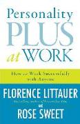 Personality Plus at Work - How to Work Successfully with Anyone