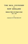 Real Founders of New England. Stories of Their Life Along the Coast, 1602-1626