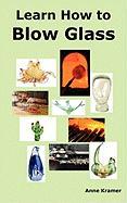 Learn How to Blow Glass