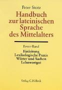 Handbuch zur lateinischen Sprache des Mittelalters Bd. 1: Einleitung, Lexikologische Praxis, Wörter und Sachen, Lehnwortgut