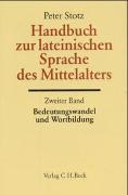 Handbuch zur lateinischen Sprache des Mittelalters Bd. 2: Bedeutungswandel und Wortbildung
