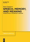 Speech, Memory, and Meaning