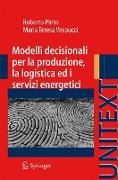 Modelli decisionali per la produzione, la logistica ed i servizi energetici