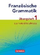 Französische Grammatik für die Mittel- und Oberstufe, Aktuelle Ausgabe, Les mots et les phrases, Übungsheft 1 zum Grammatikbuch
