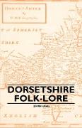 Dorsetshire Folk-Lore