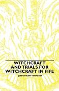 Witchcraft and Trials for Witchcraft in Fife,Examples of Printed Folklore