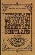 Witchcraft and Witchcraft Trials in Orkney and Shetland (Folklore History Series)