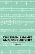 Children's Games and Folk-Rhymes (Folklore History Series)