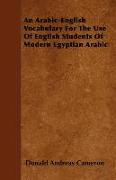 An Arabic-English Vocabulary for the Use of English Students of Modern Egyptian Arabic