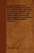 Voyages Of Peter Esprit Radisson, Being An Account Of His Travels And Experiences Among The North American Indians, From 1652 To 1684. Transcribed Fro