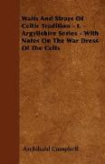 Waifs and Strays of Celtic Tradition - I. - Argyllshire Series - With Notes on the War Dress of the Celts