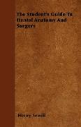 The Student's Guide to Dental Anatomy and Surgery