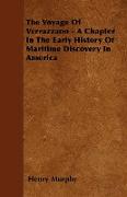 The Voyage of Verrazzano - A Chapter in the Early History of Maritime Discovery in America