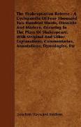 The Shakespearian Referee - A Cyclopaedia of Four Thousand Two Hundred Words, Obsolete and Modern. Occuring in the Plays of Shakespeare, with Original