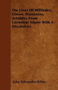 The Lives of Miltiades, Cimon, Pausanias, Aristides from Cornelius Nepos with a Vocabulary