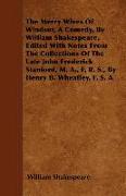 The Merry Wives of Windsor, a Comedy, by William Shakespeare, Edited with Notes from the Collections of the Late John Frederick Stanford, M. A., F. R