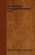 The Historical Geography of Europe - Vol 1