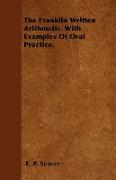 The Franklin Written Arithmetic. with Examples of Oral Practice