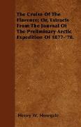 The Cruise of the Florence, Or, Extracts from the Journal of the Preliminary Arctic Expedition of 1877-'78