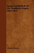 Songs and Ballads of the Southern People, 1861-1865