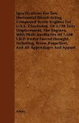 Specifications For Two Horizontal Direct-Acting Compound Screw Engines For U.S.S. Charleston, Of 3,730 Tons Displacement, The Engines, With Their Auxiliaries Of 7,500 I.H.P. Under Forced Draught, Including, Screw Propellers, And All Appendages And Appurt