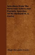 Selections from the Numerous Letters and Patriotic Speeches of My Husband H. A. Gorley