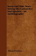 Seven and Nine Years Among the Camanches and Apaches - An Autobiography