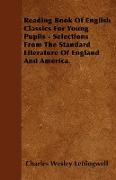 Reading Book of English Classics for Young Pupils - Selections from the Standard Literature of England and America