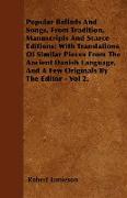 Popular Ballads And Songs, From Tradition, Manuscripts And Scarce Editions, With Translations Of Similar Pieces From The Ancient Danish Language, And A Few Originals By The Editor - Vol 2