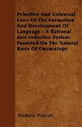 Primitive and Universal Laws of the Formation and Development of Language - A Rational and Inductive System Founded on the Natural Basis of Onomatops