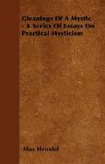 Gleanings of a Mystic - A Series of Essays on Practical Mysticism