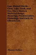 Four Dialect Words - Clem, Lake, Nesh, and OSS, Their Modern Dialectal Range, Meanings, Pronunciation, Etymology, and Early or Literary Use