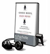 Good Boss, Bad Boss: How to Be the Best... and Learn from the Worst [With Earbuds]