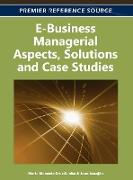 E-Business Managerial Aspects, Solutions and Case Studies