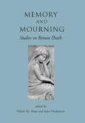 Memory and Mourning: Studies on Roman Death