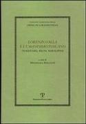 Lorenzo Valla E L'Umanesimo Toscano: Traversari, Bruni, Marsuppini: Atti del Convegno del Comitato Nazionale VI Centenario Della Nascita Di Lorenzo Va