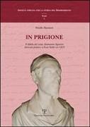 In Prigione: Il Diario del Conte Alamanno Agostini Detenuto Politico a Forte Stella Nel 1833