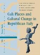 Cult Places and Cultural Change in Republican Italy