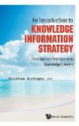 An Introduction to Knowledge Information Strategy