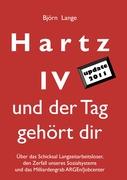 Hartz IV - und der Tag gehört dir