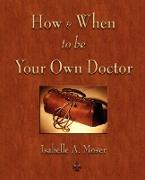 How and When to be Your Own Doctor