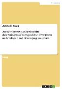 An econometric analysis of the determinants of foreign direct investment in developed and developing countries
