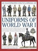 Illustrated Encyclopedia of Uniforms of World War I