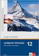 Lambacher Schweizer. 12. Schuljahr. Lösungen und Materialien. Bayern