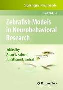 Zebrafish Models in Neurobehavioral Research